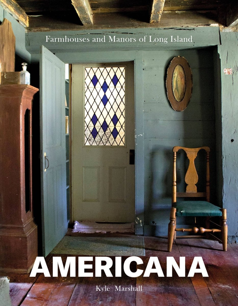 Americana: Farmhouses and Manors of Long Island - Diamonds & Rust