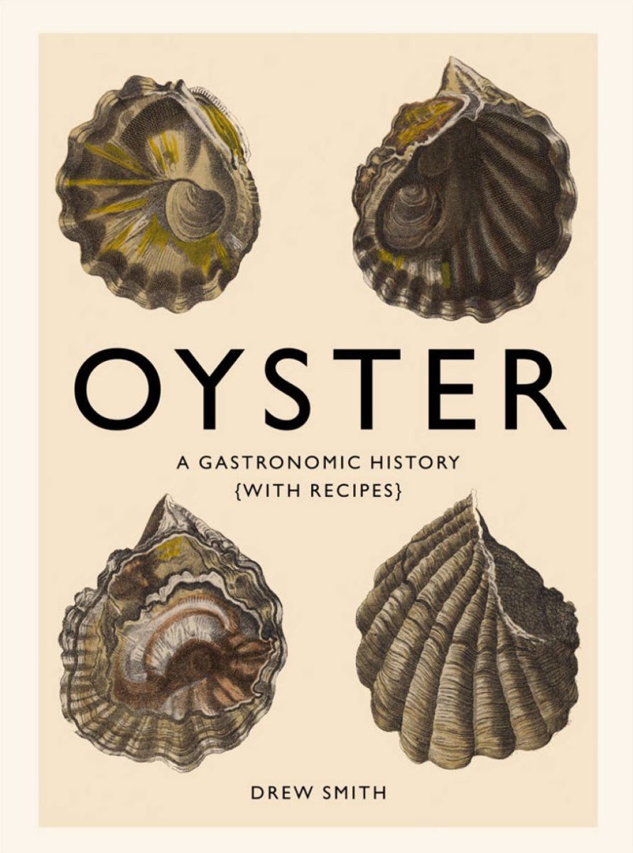 Oyster: A Gastronomic History - Diamonds & Rust